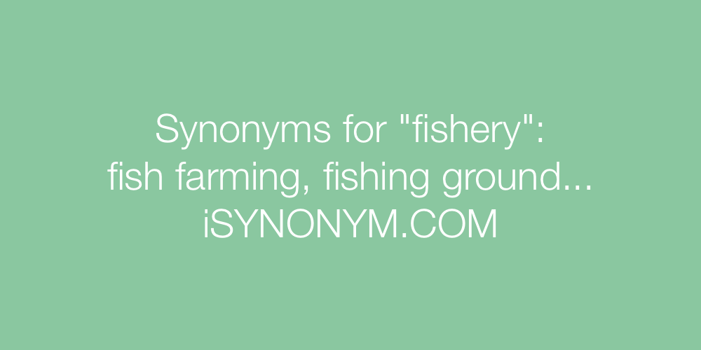 Synonyms fishery