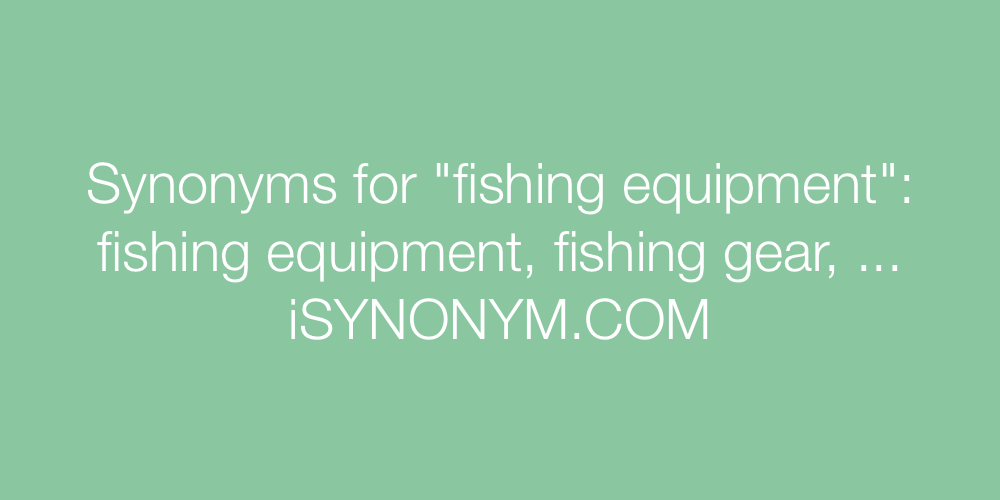 Synonyms fishing equipment