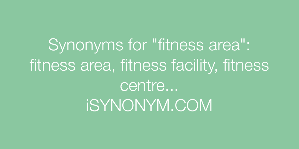 Synonyms fitness area