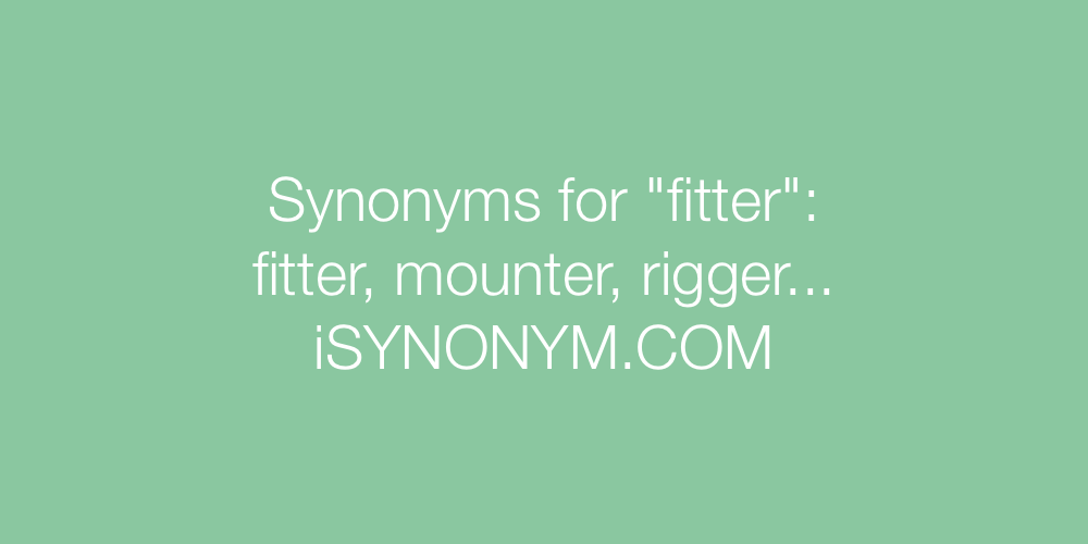 Synonyms fitter