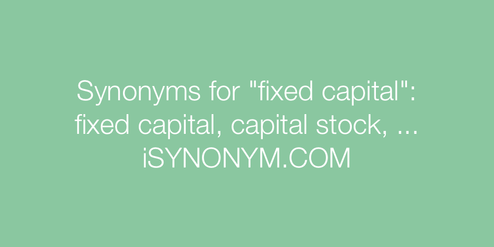 Synonyms fixed capital