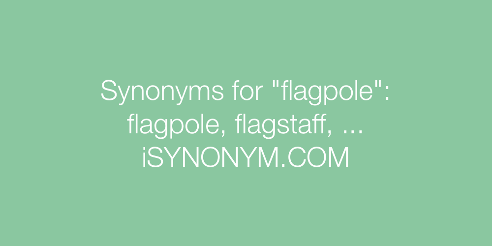 Synonyms flagpole