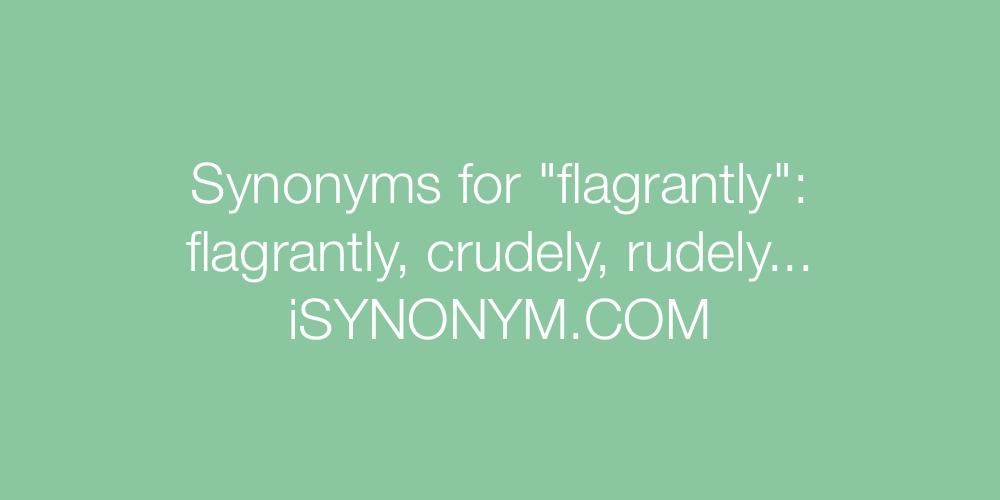 Synonyms flagrantly