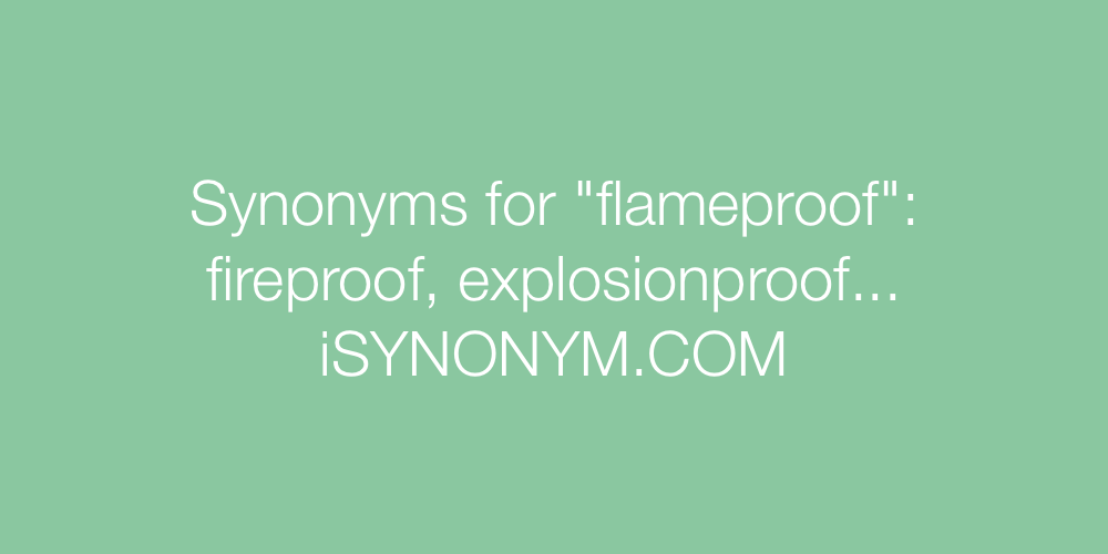 Synonyms flameproof
