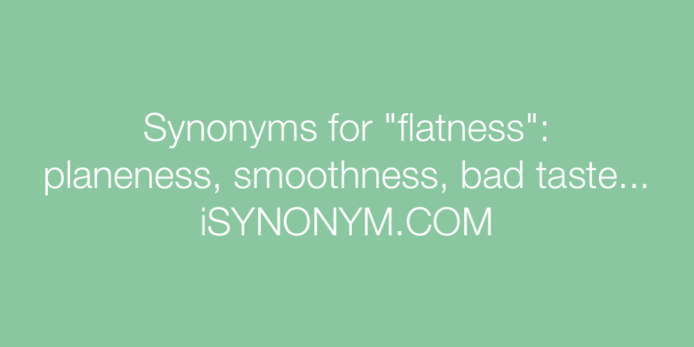 Synonyms flatness