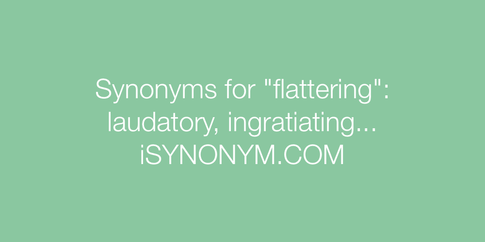 Synonyms flattering