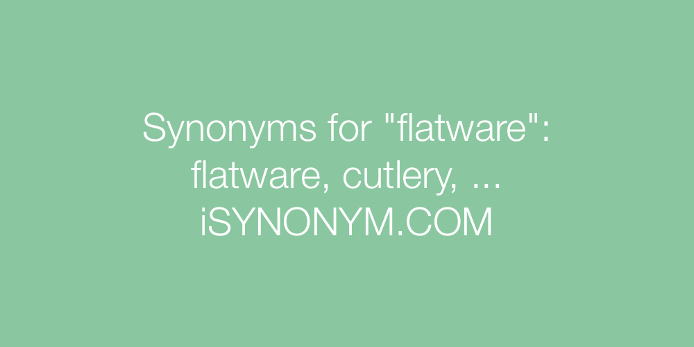 Synonyms flatware