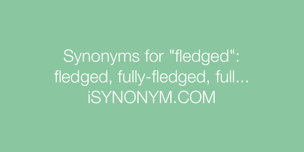 Synonyms fledged