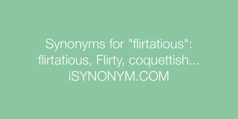 Synonyms flirtatious