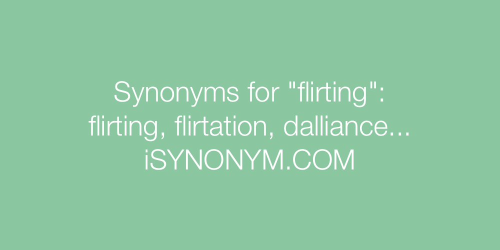 Synonyms flirting