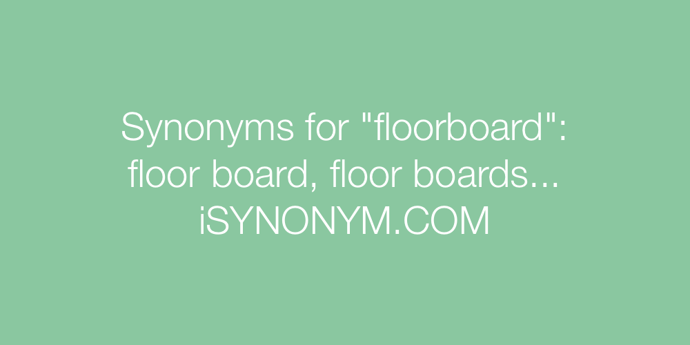 Synonyms floorboard