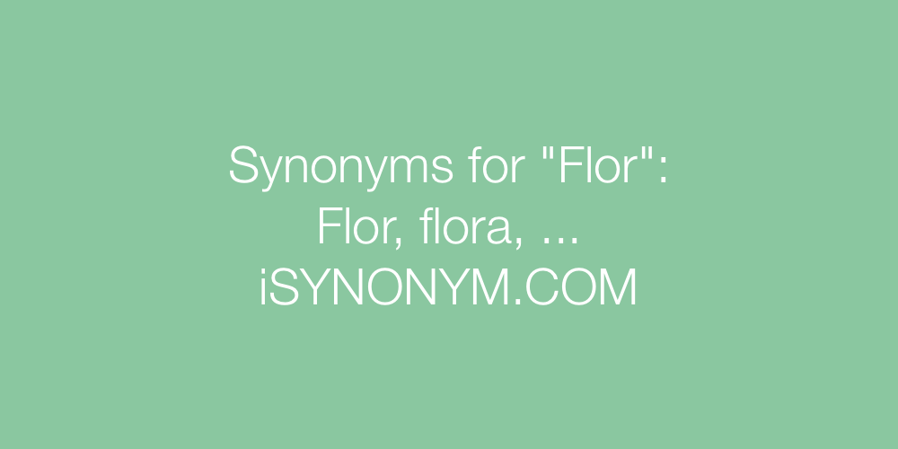 Synonyms Flor