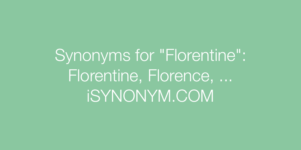 Synonyms Florentine