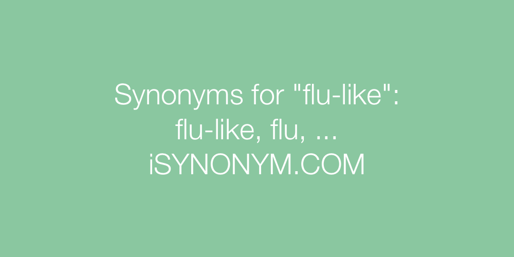 Synonyms flu-like