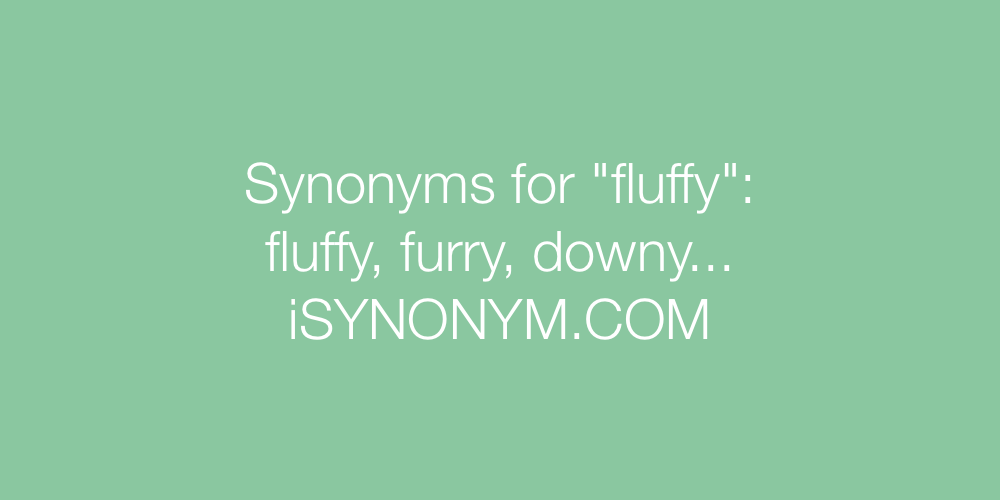 Synonyms fluffy
