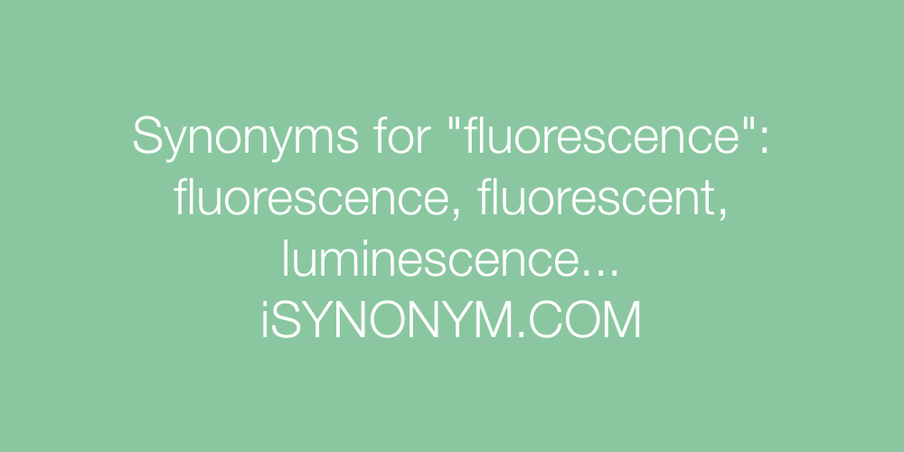Synonyms fluorescence