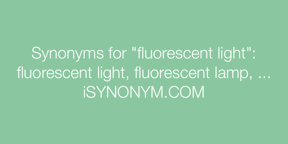 Synonyms fluorescent light