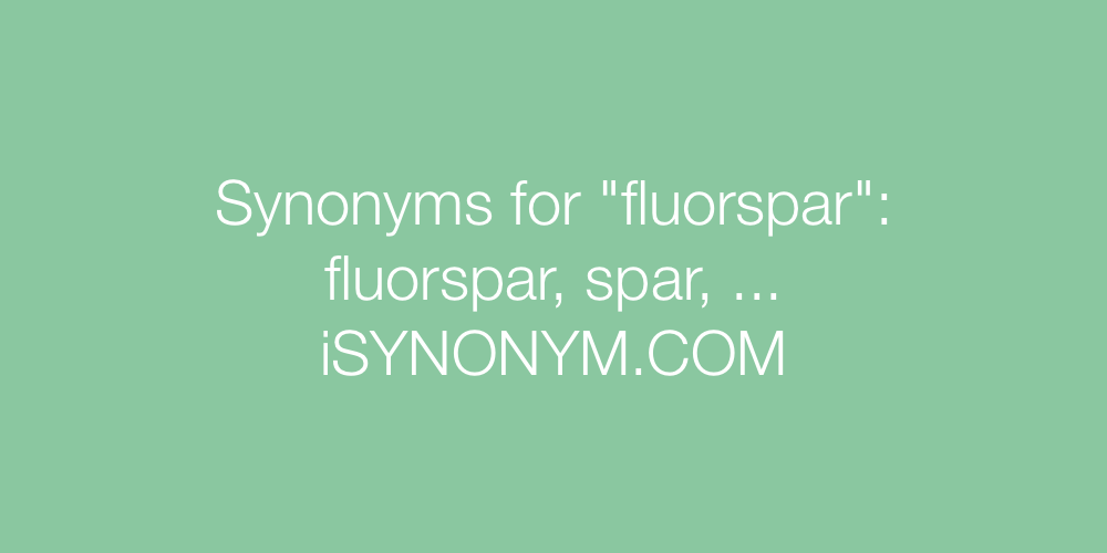 Synonyms fluorspar