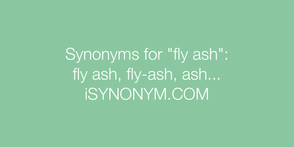 Synonyms fly ash