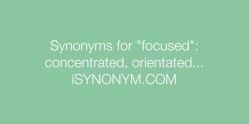 Synonyms focused