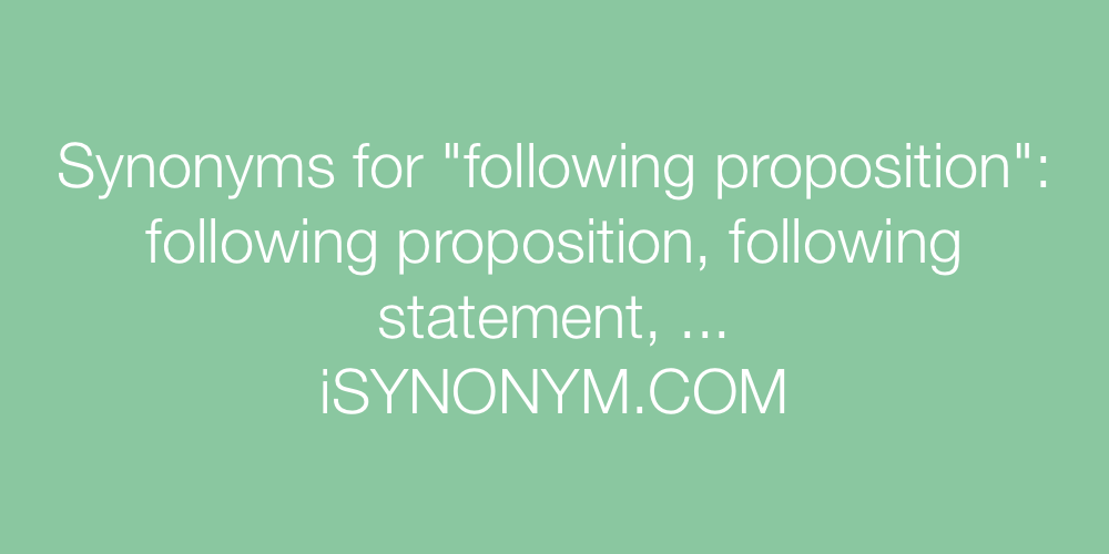 Synonyms following proposition