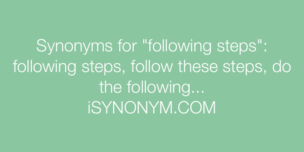 Synonyms following steps