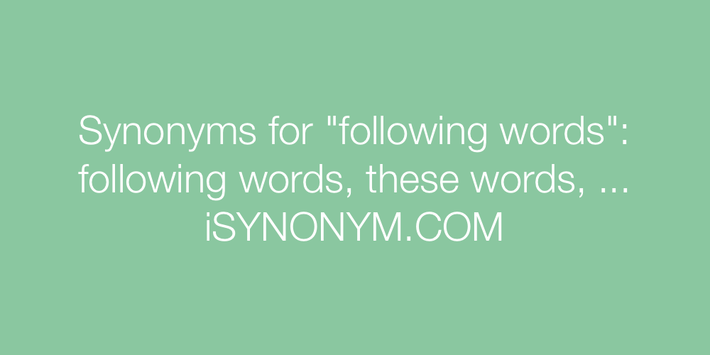Synonyms following words