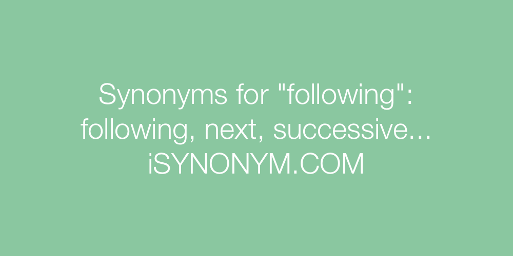 Synonyms following