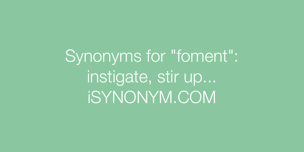 Synonyms foment