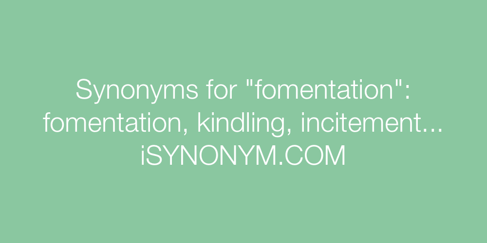 Synonyms fomentation