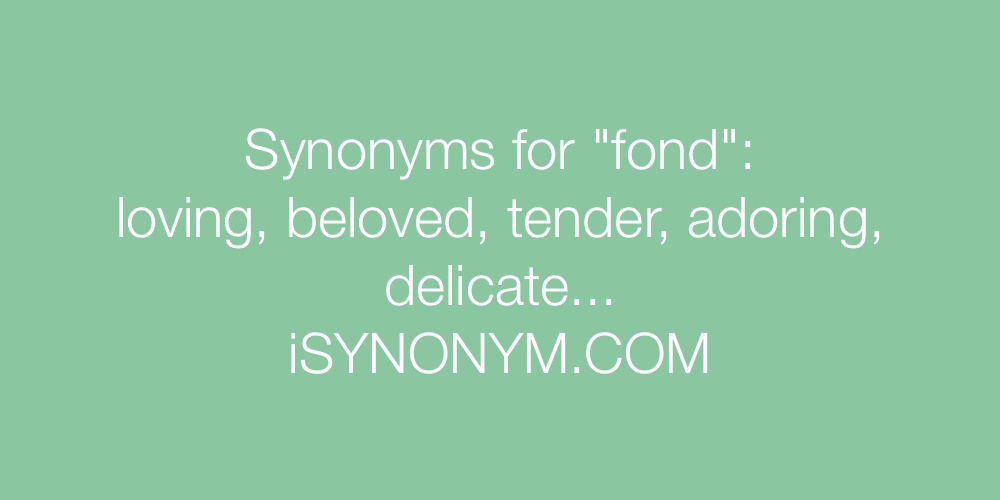 Synonyms fond