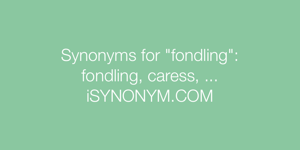 Synonyms fondling