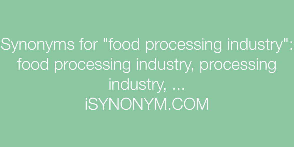 Synonyms food processing industry