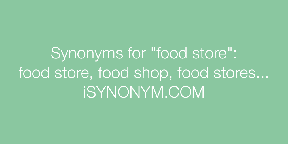 Synonyms food store