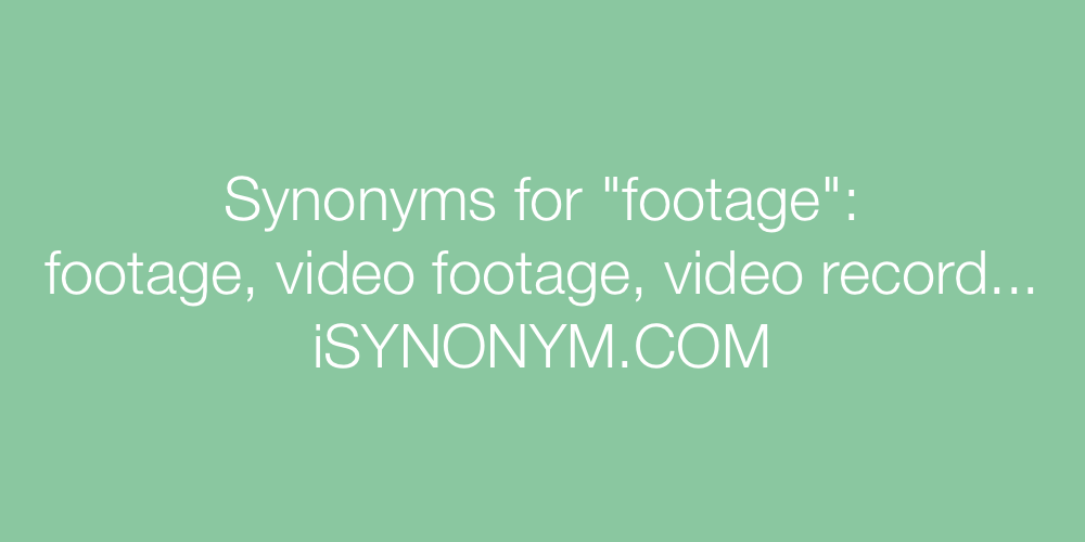Synonyms footage
