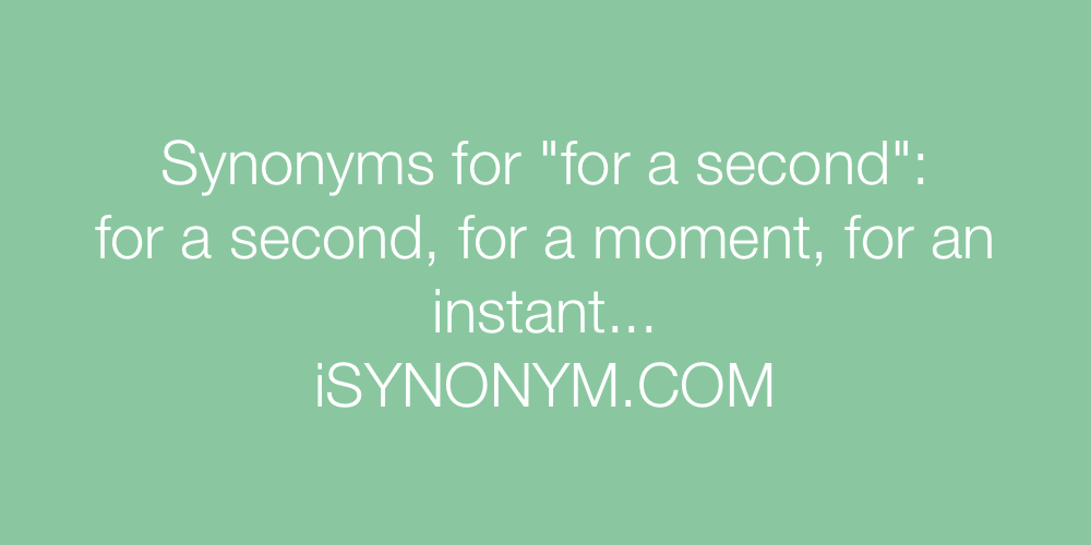 Synonyms for a second