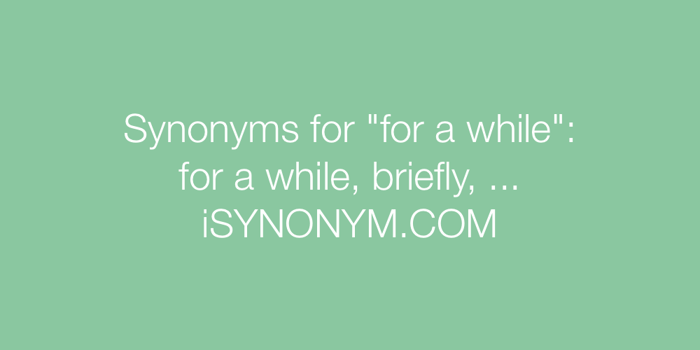 Synonyms for a while