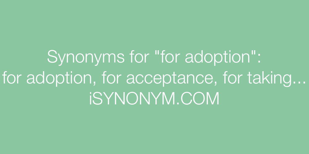 Synonyms for adoption