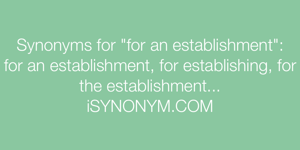 Synonyms for an establishment