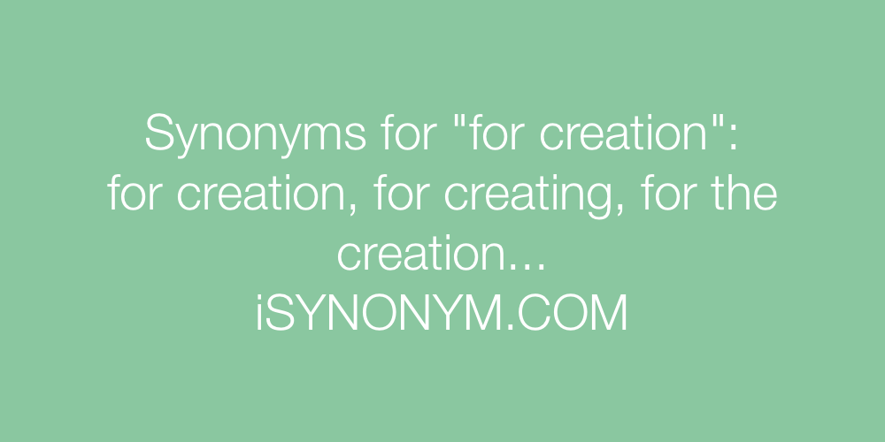 Synonyms for creation