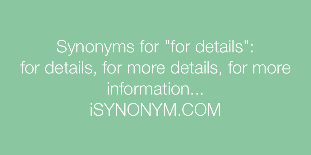 Synonyms for details