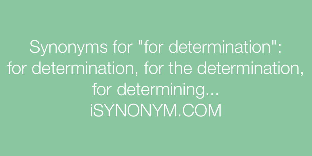 Synonyms for determination
