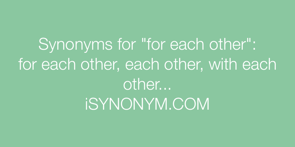 Synonyms for each other