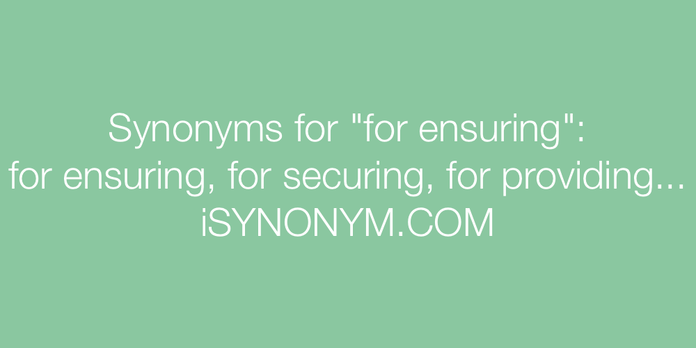 Synonyms for ensuring