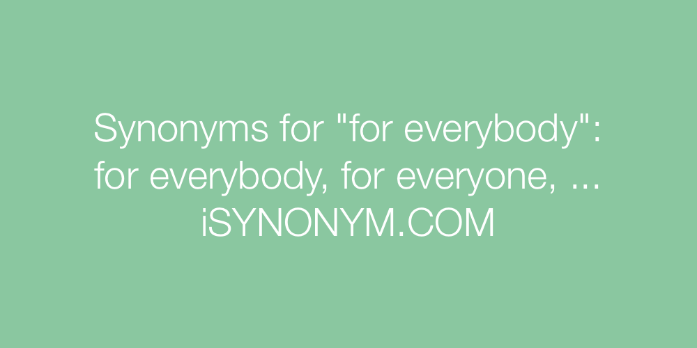 Synonyms for everybody