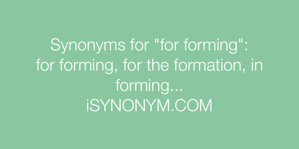 Synonyms for forming