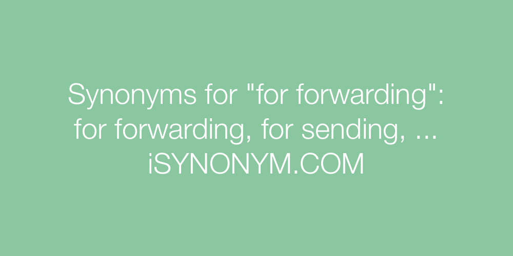 Synonyms for forwarding