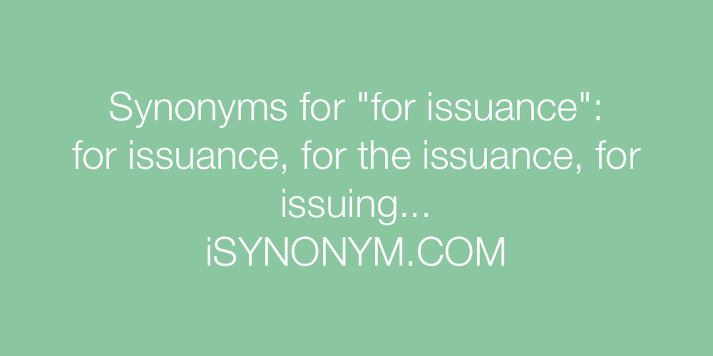 Synonyms for issuance