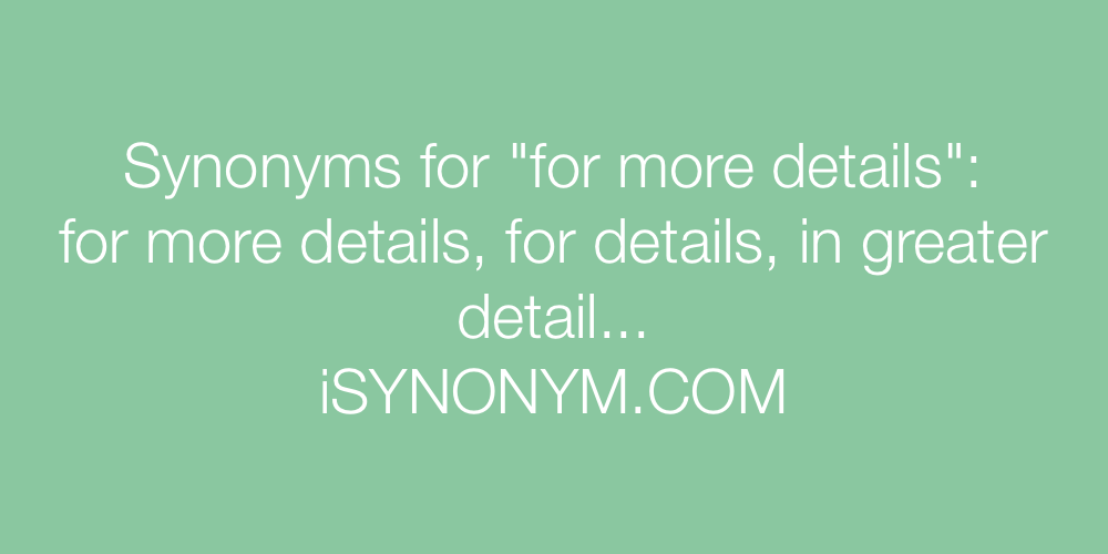 Synonyms for more details