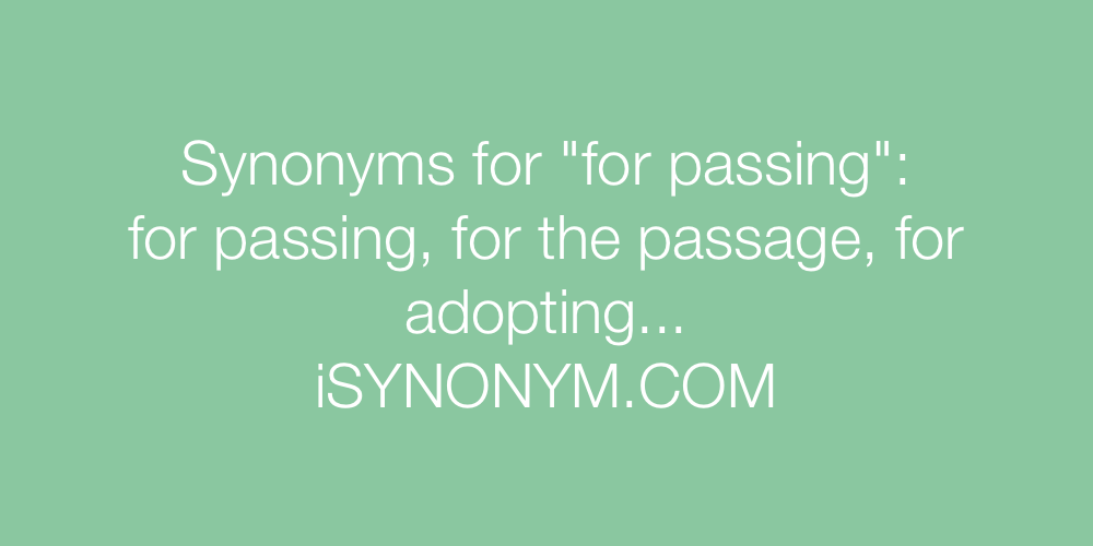 Synonyms for passing